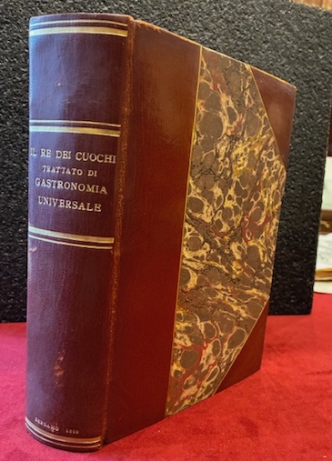 Giovanni Nelli Il re dei cuochi. Trattato di gastronomia universale... Nona edizione riveduta, corretta ed ampliata 1889 Milano Paolo Carrara Editore
